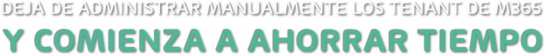Inicio 365 Multi-Tenant Manager - Comienza a ahorrar tiempo
