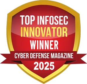 Cyber Defense Magazine : Top Infosec Innovator Winner in 2025